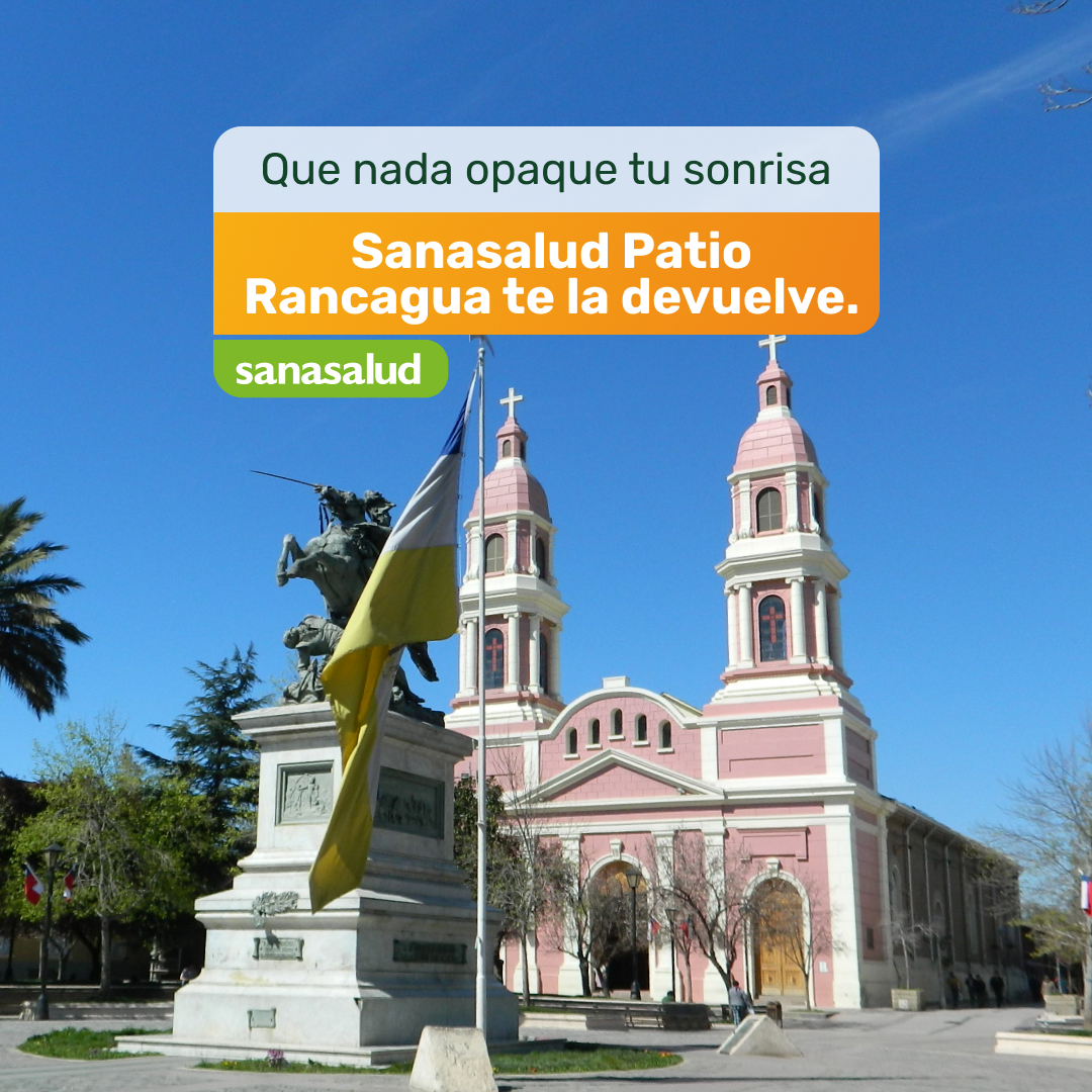 Que nada opaque tu sonrisa. Sanasalud Patio Rancagua te la devuelve.