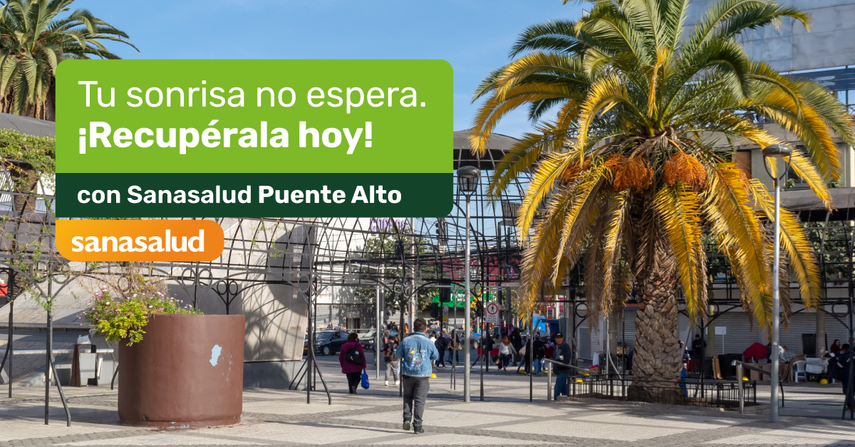 Tu sonrisa no espera. ¡Recupérala hoy! con Sanasalud Puente Alto