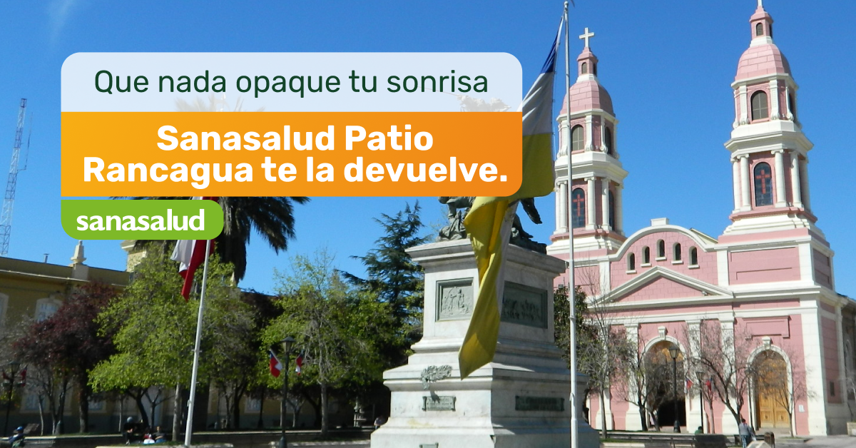 Que nada opaque tu sonrisa. Sanasalud Patio Rancagua te la devuelve.